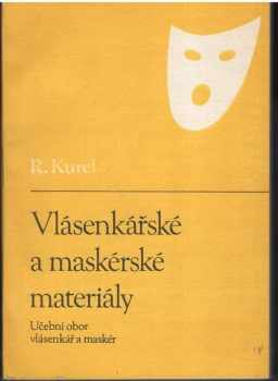 Rudolf Kurel: Vlásenkářské a maskérské materiály