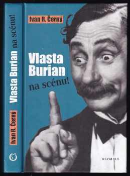 Ivan Černý: Vlasta Burian na scénu!