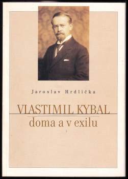 Vlastimil Kybal doma a v exilu
