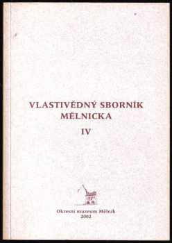 Vlastivědný sborník Mělnicka IV