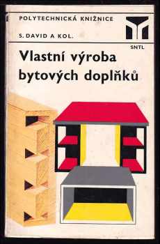 Vlastní výroba bytových doplňků (1976, Státní nakladatelství technické literatury) - ID: 138610