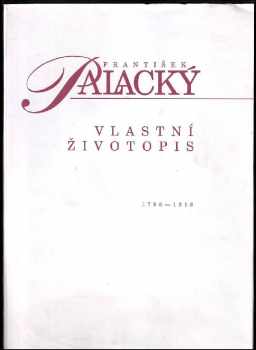 František Palacký: Vlastní životopis : 1798-1818