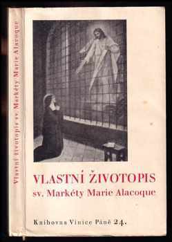 Vlastní životopis svaté Markéty Marie Alacoque [pseud.]