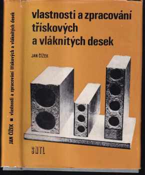 Jan Čížek: Vlastnosti a zpracování třískových a vláknitých desek