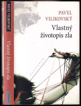Pavel Vilikovský: Vlastný životopis zla