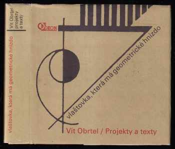 Vlaštovka, která má geometrické hnízdo : projekty a texty - Vít Obrtel (1985, Odeon) - ID: 449482