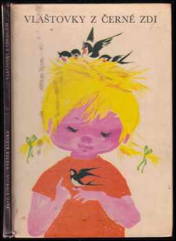 Vlaštovky z černé zdi : pro nejmenší - Fred Rodrian (1965, Státní nakladatelství dětské knihy) - ID: 149676