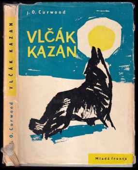 Vlčák Kazan - James Oliver Curwood (1960, Mladá fronta) - ID: 258784