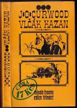 Vlčák Kazan - James Oliver Curwood (1973, Mladá fronta) - ID: 125269