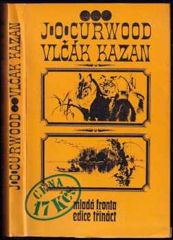 Vlčák Kazan - James Oliver Curwood (1973, Mladá fronta) - ID: 733519