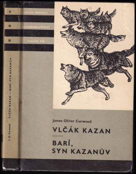 James Oliver Curwood: Vlčák Kazan ; Barí, syn Kazanův