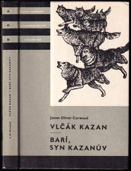 James Oliver Curwood: Vlčák Kazan ; Barí, syn Kazanův