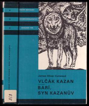 Vlčák Kazan ; Barí syn Kazanův : pro čtenáře od 12 let - James Oliver Curwood (1988, Albatros) - ID: 780871