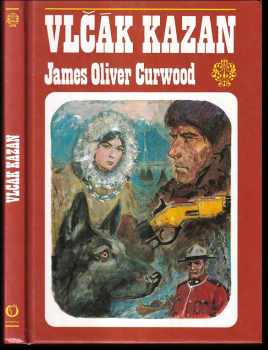 James Oliver Curwood: Vlčák Kazan