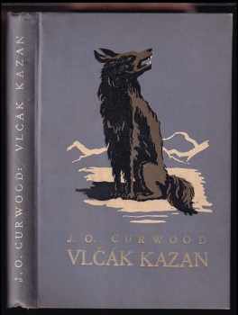 James Oliver Curwood: Vlčák Kazan