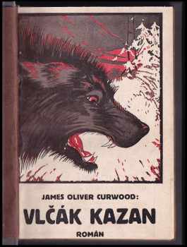 James Oliver Curwood: Vlčák Kazan