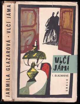 Vlčí jáma - Jarmila Glazarová (1962, Státní nakladatelství krásné literatury a umění) - ID: 531539