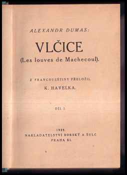 Alexandre Dumas: Vlčice - Le louves de Machecone I.-III. - KOMPLET