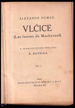 Alexandre Dumas: Vlčice - Le louves de Machecone I.-III. - KOMPLET