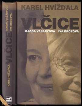 Vlčice: Rozhovory s Magdou Vášáryovou a Ivou Brožovou
