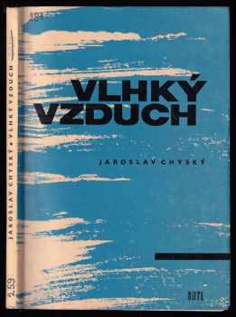 Jaroslav Chyský: Vlhký vzduch