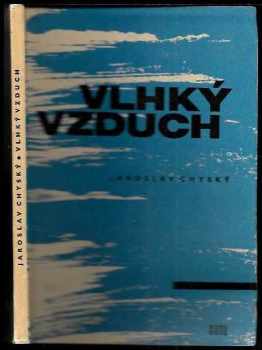 Jaroslav Chyský: Vlhký vzduch