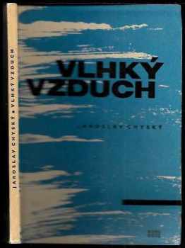 Jaroslav Chyský: Vlhký vzduch