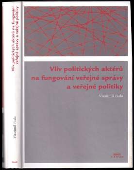 Vliv politických aktérů na fungování veřejné správy a veřejné politiky