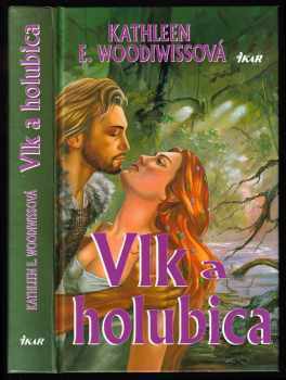 Vlk a holubica - Kathleen E Woodiwiss (1999, Ikar) - ID: 684911