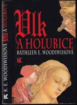 Vlk a holubice - Kathleen E Woodiwiss (1995, Knižní klub) - ID: 664013