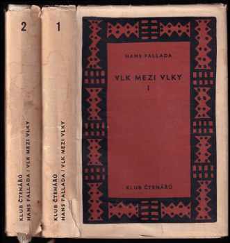 Vlk mezi vlky : I - román - Hans Fallada (1958, Státní nakladatelství krásné literatury, hudby a umění) - ID: 122415