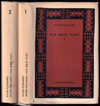 Vlk mezi vlky : Díl 1-2 - Hans Fallada, Hans Fallada, Hans Fallada (1958, Státní nakladatelství krásné literatury, hudby a umění) - ID: 482007