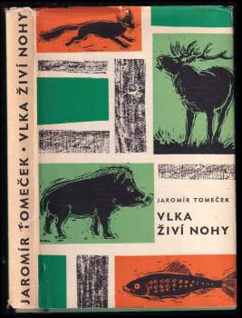 Vlka živí nohy - Jaromír Tomeček (1965, Státní nakladatelství krásné literatury a umění) - ID: 791097