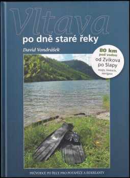 David Vondrásek: Vltava, po dně staré řeky
