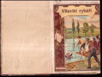 Alfons Bohumil Šťastný: Vltavští rybáři + Příhody mladých uprchlíků + Hrad pod mořem + Osudy vystěhovalců v Americe + Na bludné pouti + Kolotoč za branou + Tajemný dobrodinec + Tajemná světélka Bergenská +  Týden samoty + Příhoda z výletu parníkem + Tajemný host