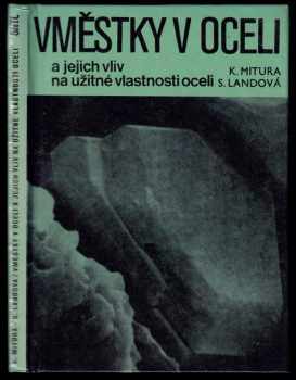 Vměstky v oceli a jejich vliv na užitné vlastnosti oceli