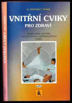 Stephen T Chang: Vnitřní cviky pro zdraví