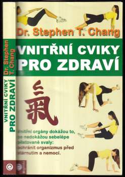 Stephen T Chang: Vnitřní cviky pro zdraví