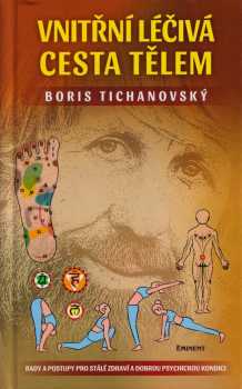 Boris Tichanovskij: Vnitřní léčivá cesta tělem