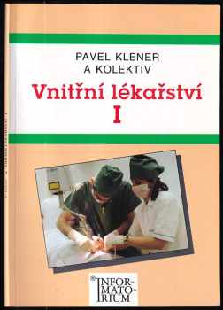 Pavel Klener: Vnitřní lékařství I.