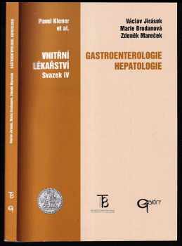 Marie Brodanová: Vnitřní lékařství Sv. IV, - Gastroenterologie, hepatologie.