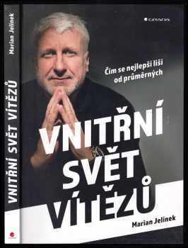 Marian Jelínek: Vnitřní svět vítězů - čím se nejlepší liší od průměrných