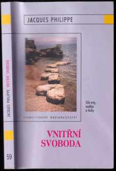 Jacques Philippe: Vnitřní svoboda