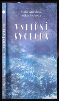 Marie Mihulová: Vnitřní svoboda