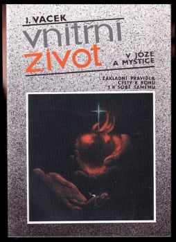 Vnitřní život v józe a mystice : základní pravidla cesty k Bohu i k sobě samému
