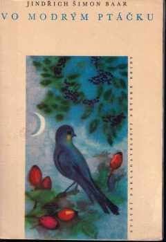 Jindřich Šimon Baar: Vo modrým ptáčku
