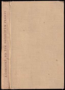 Vo tem Trósilovým praseti a hiný věce, příběhe a sne, z péra Ferdiša Fókala