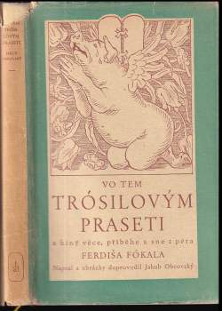 Vo tem Trósilovým praseti a hiný věce, příběhe a sne, z péra Ferdiša Fókala