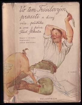 Vo tem Trósilovým praseti a hiný věce, příběhe a sne, z péra Ferdynanda Fókala