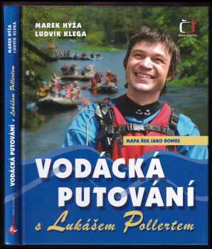 Marek Hýža: Vodácká putování s Lukášem Pollertem
